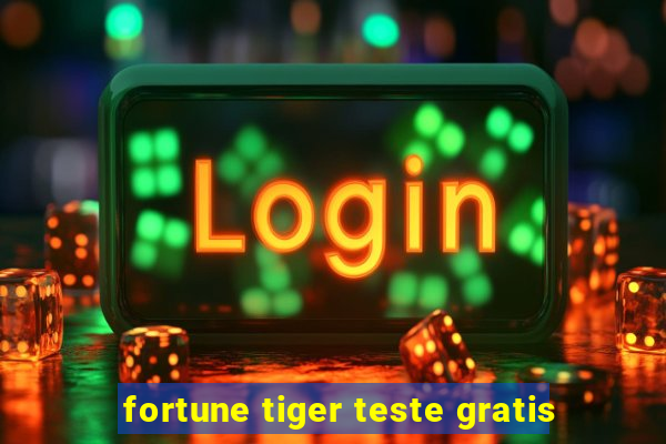 fortune tiger teste gratis